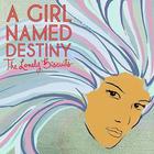 The Lonely Biscuits - A Girl Named Destiny (EP)