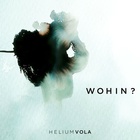 Helium Vola - Wohin? CD1