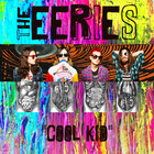 The Eeries - Cool Kid (CDS)