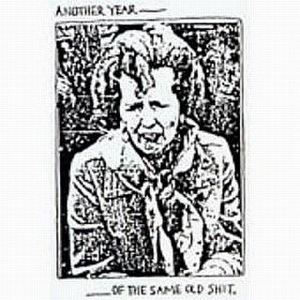 Another Year Of The Same Old Shit (Vinyl)