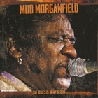 Mud Morganfield - The Blues Is In My Blood