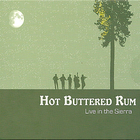 Hot Buttered Rum - Live In The Sierra