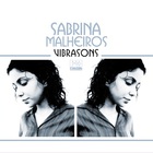 Sabrina Malheiros - Vibrasons