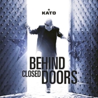 Kato - Behind Closed Doors