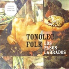 Tonolec - Los Pasos Labrados