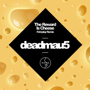 The Reward Is Cheese (Remixes)