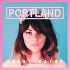 Portland - Deezy Daisy (MCD)