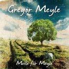 Gregor Meyle - Meile Fuer Meyle