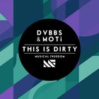 Dvbbs - This Is Dirty (& Moti) (CDS)