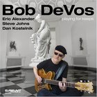 Bob Devos - Playing  For Keeps (With Eric Alexander)