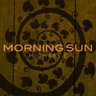 Michael E - Morning Sun