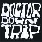 Doctor Downtrip - Doctor Downtrip