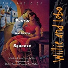 Willie And Lobo - The Music Of Puerto Vallarta Squeeze