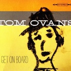 Tom Ovans - Get On Board