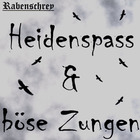 Rabenschrey - Heidenspass & Bose Zungen