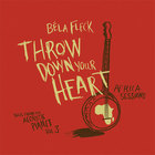 Bela Fleck - Throw Down Your Heart, Tales From The Acoustic Planet Vol. 3: Africa Sessions