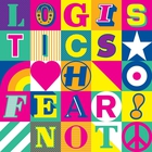 Logistics - Fear Not (Special Edition)
