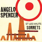 Angelo Spencer - Angelo Spencer Et Les Hauts Sommets (With Les Hauts Sommets‎)