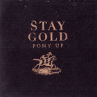 Pony Up! - Stay Gold