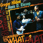 Gregor Hilden - Compared To What (With Hans D. Riesop)