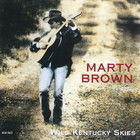 Marty Brown - Wild Kentucky Skies