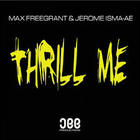 Max Freegrant - Thrill Me: Remixes Part 2 (With Jerome Isma-Ae) (EP)