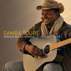 Samba Toure - Songhai Blues - Homage To Ali Farka Toure (Vinyl)