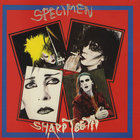 Specimen - Sharp Teeth (EP)