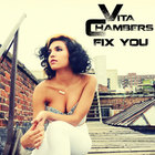 Vita Chambers - Fix You (CDS)