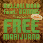 Mellow Mood - Free Marijuana (Feat. Damas) (CDS)