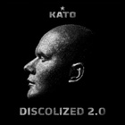 Kato - Discolized 2.0 CD2