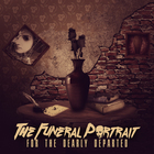 The Funeral Portrait - For The Dearly Departed (EP)