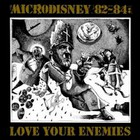 Microdisney - 82-84 - Love Your Enemies