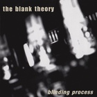 The Blank Theory - Blinding Process (EP)