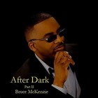 Bruce McKenzie - After Dark Part II
