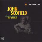 John Scofield - That's What I Say: John Scofield Plays The Music Of Ray Charles