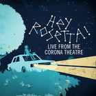 Hey Rosetta! - Live From The Corona Theatre