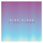 High Highs - A Real Hero (EP)