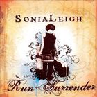 Sonia Leigh - Run Or Surrender