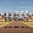 Such Gold - The New Sidewalk