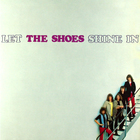 Shoes - Let The Shoes Shine In (Vinyl)