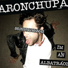 Aronchupa - I'm An Albatraoz (CDS)