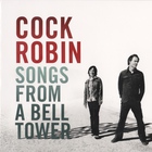 Cock Robin - Songs From A Bell Tower (Special Edition) CD1