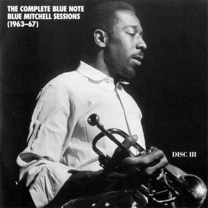 The Complete Blue Note Blue Mitchell Sessions (1963-67) CD3