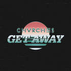 CHVRCHES - Get Away (CDS)