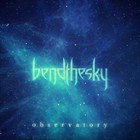 Bend The Sky - Observatory (EP)