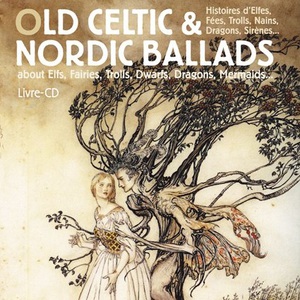 Old Celtic & Nordic Ballads: About Elfs, Fairies, Trolls, Dwarfs, Dragons, Mermaids ...