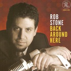 Rob Stone - Back Around Here