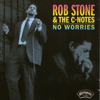 Rob Stone - No Worries (With The C-Notes)