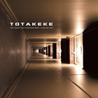 Totakeke - The Things That Appear When I Open My Eyes